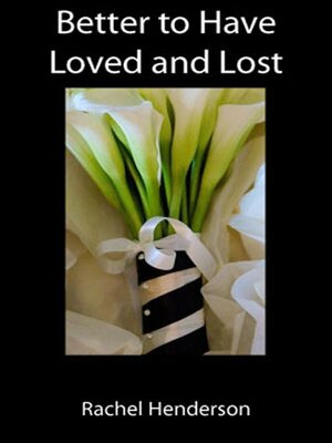 cover image of Better to Have Loved and Lost